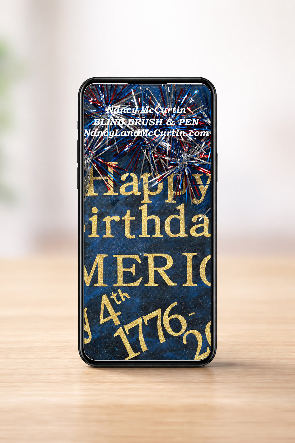 Happy Birthday America Phone Wallpaper - Digital Art by Blind Artist Nancy McCurtin